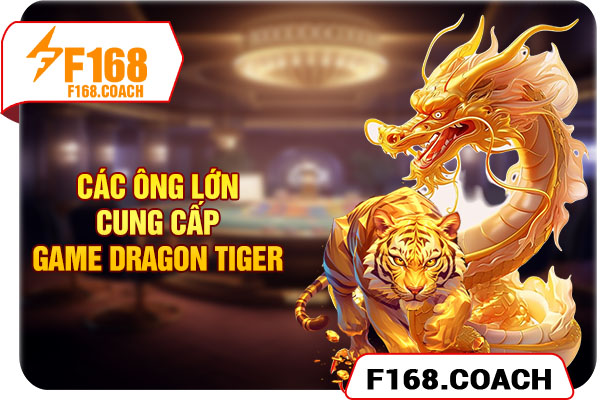 Các ông lớn cung cấp game Dragon Tiger