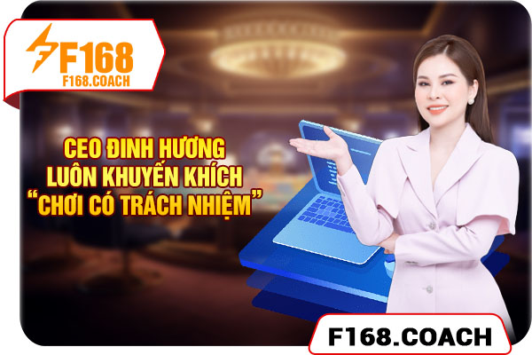 CEO Đinh Hương khuyến khích “chơi có trách nhiệm”