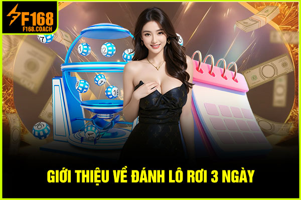 Giới thiệu về đánh lô rơi 3 ngày
