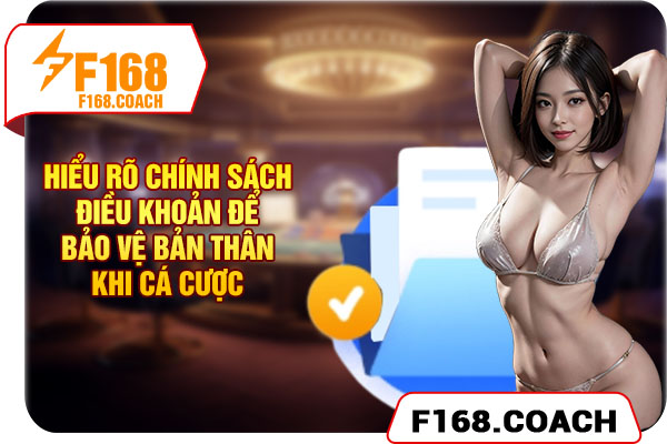 Hiểu rõ chính sách điều khoản để bảo vệ bản thân